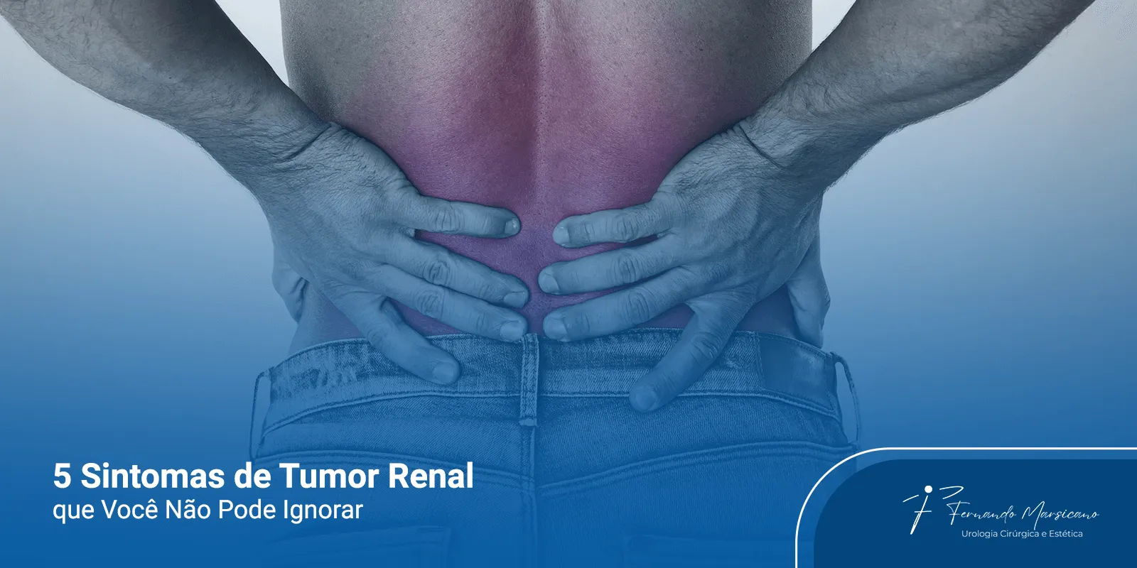 5 Sintomas de Tumor Renal que Você Não Pode Ignorar
