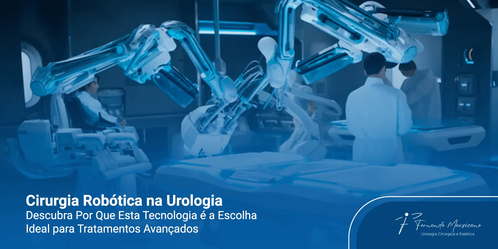 Cirurgia Robótica na Urologia: Descubra Por Que Esta Tecnologia é a Escolha Ideal para Tratamentos Avançados